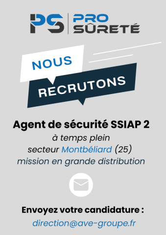 ave pro sûreté recrute agent de sécurité incendie ssiap 2 à montbéliard 