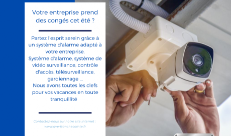 AVE Franche-Comté sécurise vos locaux d'entreprise pour l'été grâce à l'installation de système d'alarme et de vidéo surveillance 
